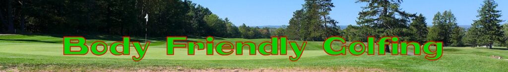 Body Friendly Golfing RecoveringDuffer.com
